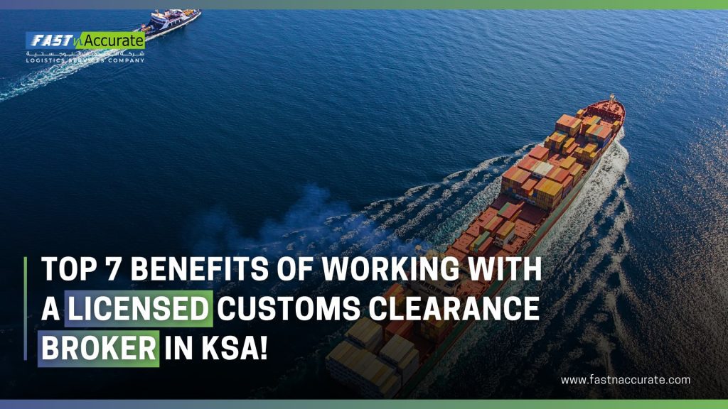 Top 7 Benefits of Working with a Licensed Customs Clearance Broker in KSA
