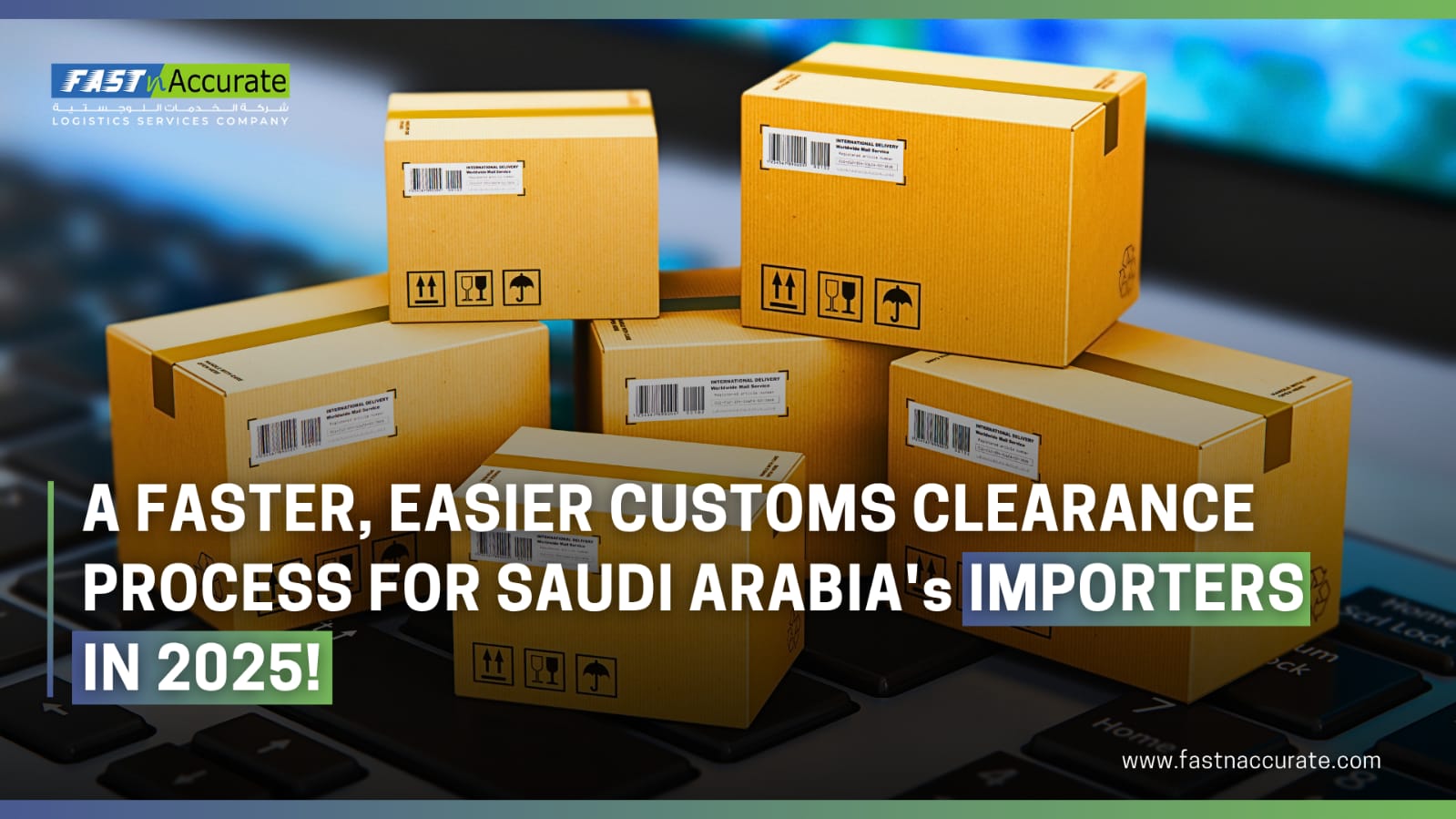 Contact Fast n Accurate logistics and simplify customs clearance process for your business in Saudi Arabia.