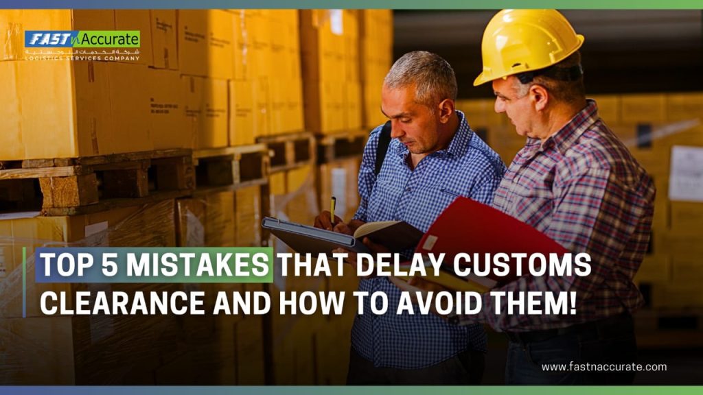 five mistakes to avoid delay in customs clearance