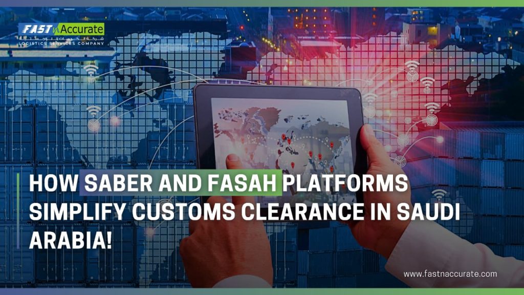 How Saber and Fasah simplifies customs clearance in Saudi Arabia